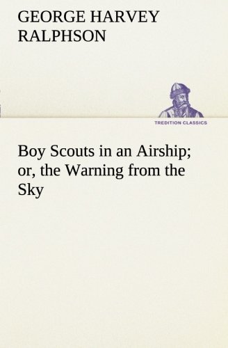 Boy Scouts in an Airship or, the Warning from the Sky [Paperback]