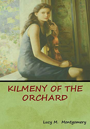Kilmeny of the Orchard [Hardcover]