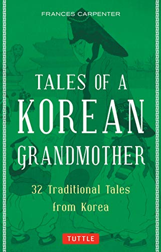 Tales of a Korean Grandmother 32 Traditional Tales from Korea [Paperback]