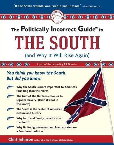 The Politically Incorrect Guide to The South (And Why It Will Rise Again) [Paperback]