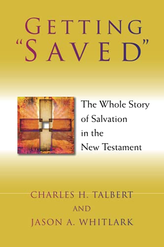 Getting Saved The Whole Story of Salvation in the New Testament [Paperback]