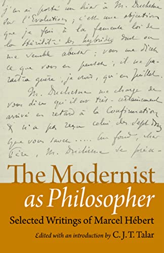 The Modernist As Philosopher Selected Writings Of Marcel Hbert [Hardcover]