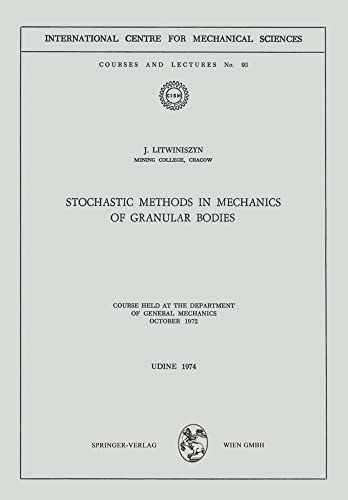 Stochastic Methods in Mechanics of Granular Bodies Course held at the Departmen [Paperback]