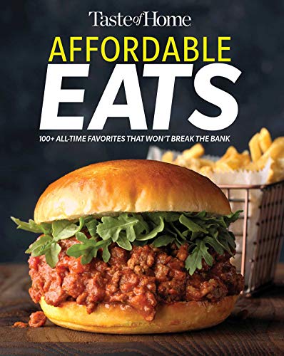 Taste of Home Affordable Eats 237 All Time Favorites that Won&39t Break the B [Paperback]