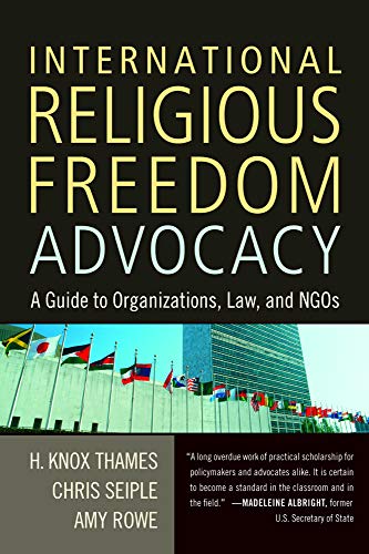 International Religious Freedom Advocacy A Guide To Organizations, Law, And Ngo [Paperback]
