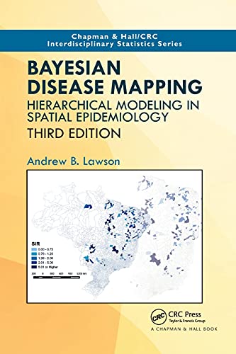 Bayesian Disease Mapping: Hierarchical Modeling in Spatial Epidemiology, Third E [Paperback]