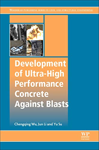 Development of Ultra-High Performance Concrete against Blasts From Materials to [Paperback]