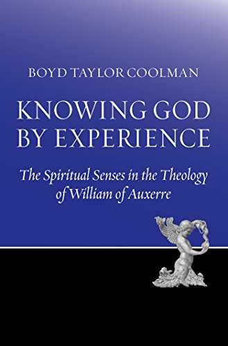 Knowing God By Experience The Spiritual Senses In The Theology Of William Of Au [Paperback]