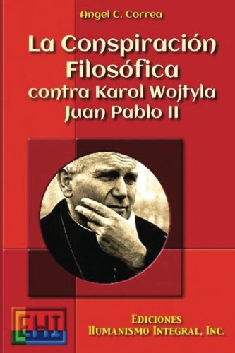 La Conspiracion Filosofica Contra Karol Wojtyla - Juan Pablo Ii (spanish Edition [Paperback]