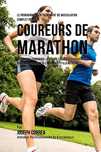 Le Programme D'entrainement De Musculation Complet Pour Les Coureurs De Marathon [Paperback]