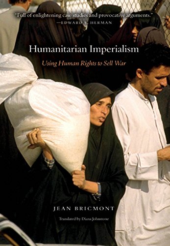 Humanitarian Imperialism Using Human Rights to Sell War [Hardcover]