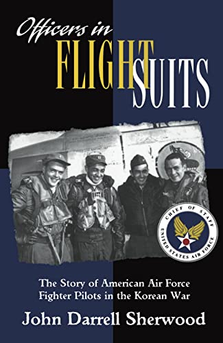 Officers in Flight Suits The Story of American Air Force Fighter Pilots in the  [Hardcover]