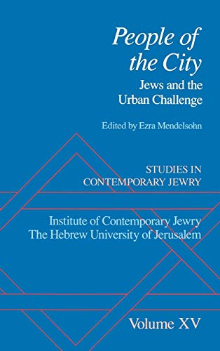 Studies in Contemporary Jewry Volume XV People of the City Jews and the Urban [Hardcover]