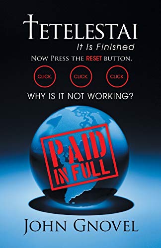 Tetelestai - It Is Finished  Now Press the Reset Button. Click. Click. Click. W [Paperback]