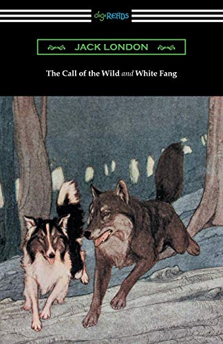 The Call Of The Wild And White Fang (illustrated By Philip R. Goodwin And Charle [Paperback]
