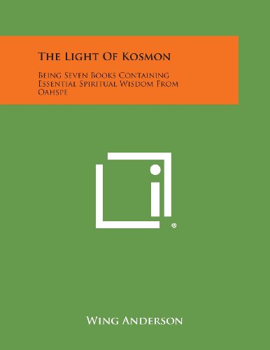 The Light Of Kosmon Being Seven Books Containing Essential Spiritual Wisdom Fro [Paperback]
