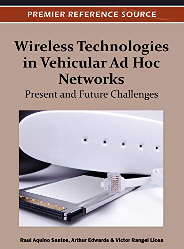 Wireless Technologies in Vehicular Ad Hoc Networks Present and Future Challenge [Hardcover]