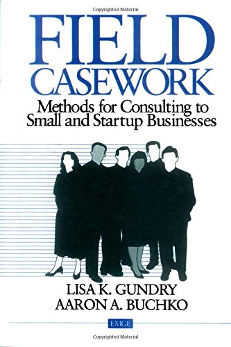 Field Casework Methods for Consulting to Small and Startup Businesses [Paperback]