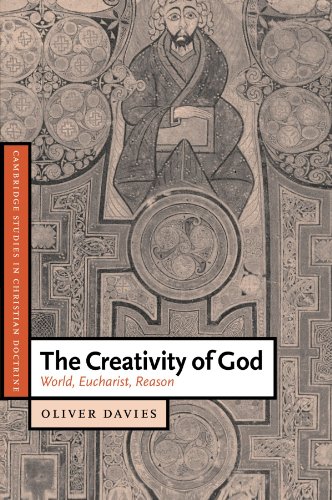 The Creativity of God World, Eucharist, Reason [Paperback]
