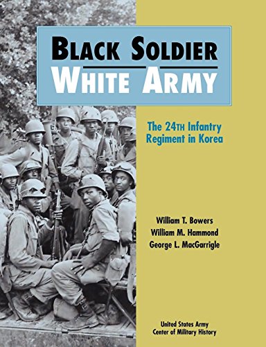 Black Soldier - White Army The 24th Infantry Regiment In Korea [Paperback]