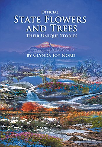 Official State Flowers And Trees Their Unique Stories [Hardcover]