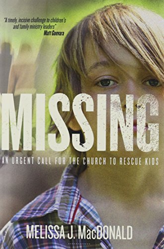 Missing An Urgent Call For The Church To Rescue Kids [Paperback]