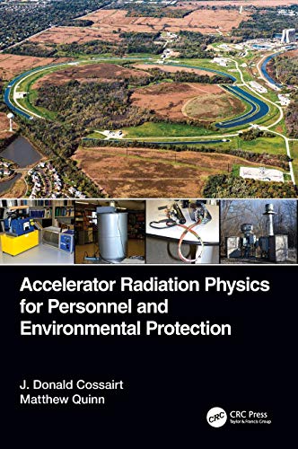 Accelerator Radiation Physics for Personnel and Environmental Protection [Hardcover]