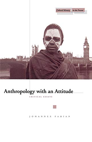 Anthropology with an Attitude Critical Essays [Paperback]