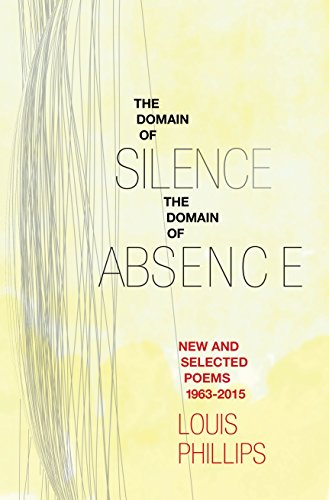 Domain of Silence/Domain of Absence New &amp Selected Poems 1963-2015 [Paperback]