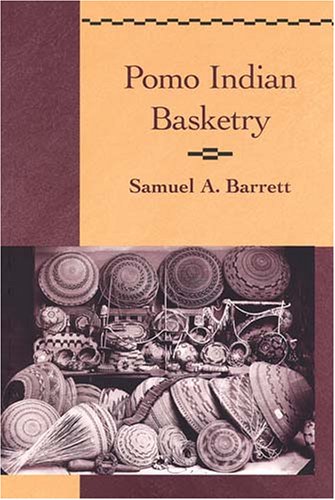 Pomo Indian Basketry (classics In California Anthropology) [Paperback]