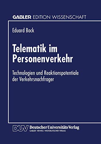 Telematik im Personenverkehr Technologien und Reaktionspotentiale der Verkehrsn [Paperback]