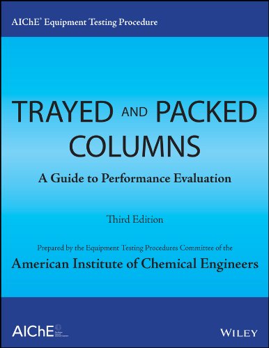 AIChE Equipment Testing Procedure - Trayed and Packed Columns A Guide to Perfor [Paperback]