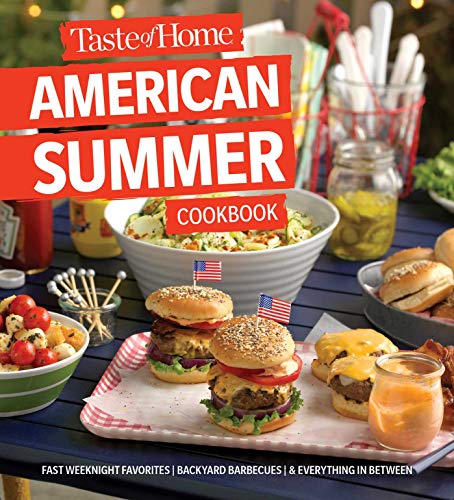 Taste of Home American Summer Cookbook Fast Weeknight Favorites, backyard barbe [Paperback]