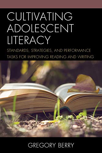 Cultivating Adolescent Literacy Standards, Strategies, and Performance Tasks fo [Paperback]