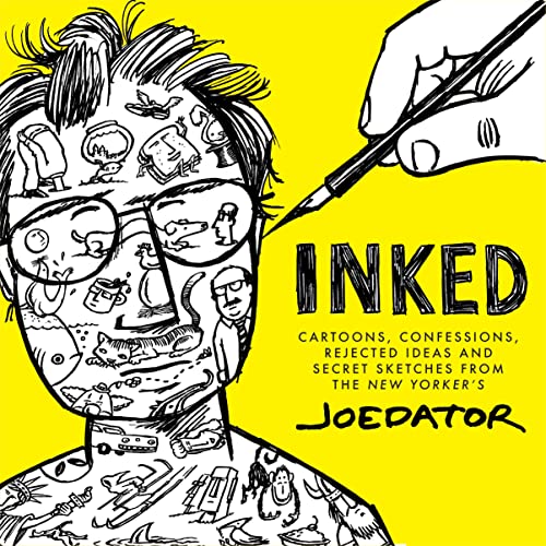 Inked Cartoons, Confessions, Rejected Ideas and Secret Sketches from the New Yo [Paperback]