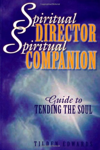 Spiritual Director, Spiritual Companion Guide To Tending The Soul [Paperback]