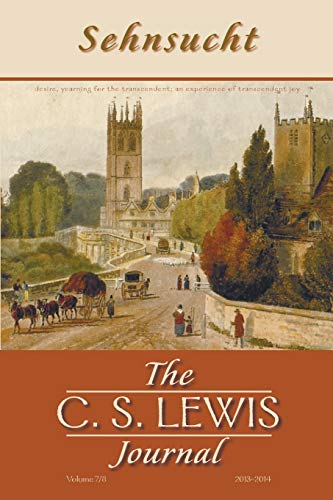 Sehnsucht The C. S. Lewis Journal Volumes 7 And 8, 2013-2014 (sehnsucht C.S.  [Paperback]