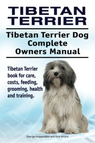 Tibetan Terrier. Tibetan Terrier Dog Complete Owners Manual. Tibetan Terrier Boo [Paperback]