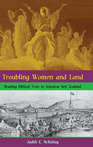 Troubling Women And Land Reading Biblical Texts In Aotearoa New Zealand (bible  [Hardcover]