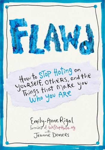 FLAWD How to Stop Hating on Yourself, Others, and the Things That Make You Who  [Paperback]
