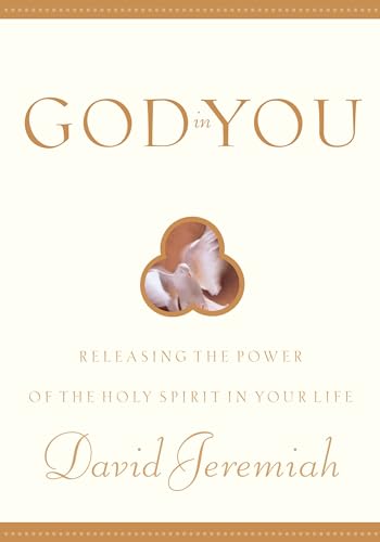 God in You Releasing the Power of the Holy Spirit in Your Life [Paperback]