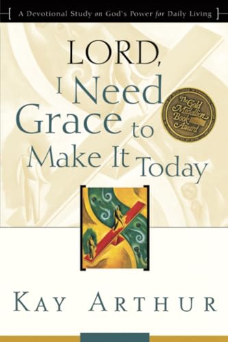 Lord, I Need Grace to Make It Today A Devotional Study on God's Power for Daily [Paperback]