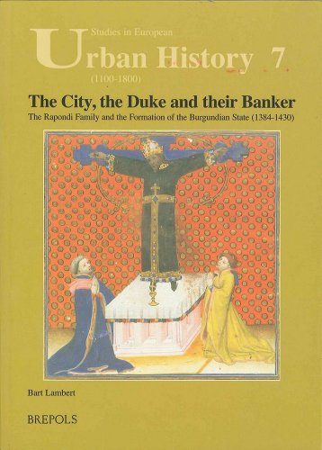 The city, the duke and their banker The Rapondi family and the formation of the [Paperback]