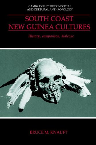 South Coast New Guinea Cultures History, Comparison, Dialectic [Hardcover]