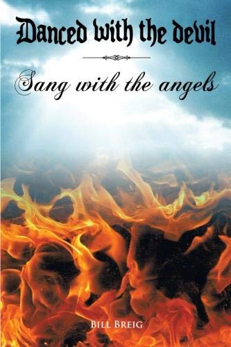 Danced With The Devil Sang With The Angels [Paperback]