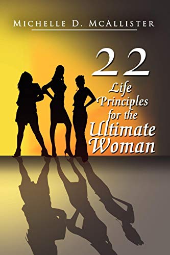 Twenty-Two Life Principles for the Ultimate Woman [Paperback]