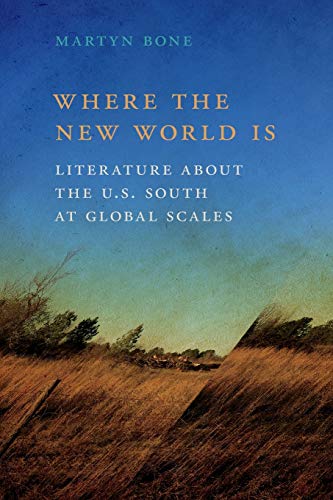 Where the New World Is Literature about the U.S. South at Global Scales [Paperback]