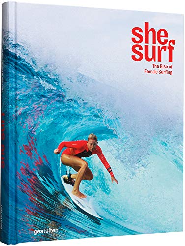 She Surf The Rise of Female Surfing [Hardcover]