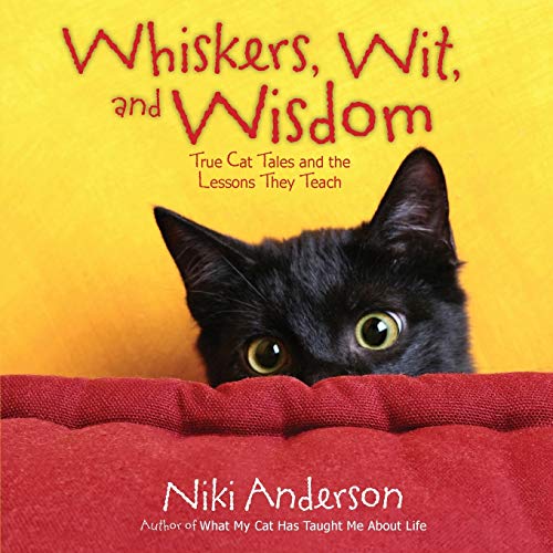 Whiskers, Wit, and Wisdom True Cat Tales and the Lessons They Teach [Paperback]