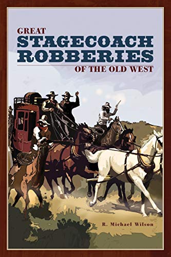 Great Stagecoach Robberies of the Old West [Paperback]